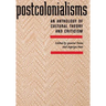 Postcolonialisms: An Anthology of Cultural Theory and Criticism