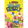 A Mighty Smiling Firefly