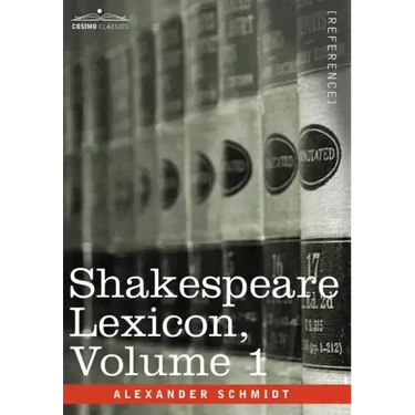 Shakespeare Lexicon, Vol. 1
