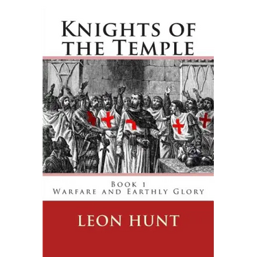 Knights of the Temple: Warfare and Earthly Glory