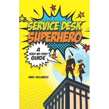 Service Desk Superhero: A Step-By-Step Guide