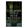 Thy Soul Shall Bear Witness