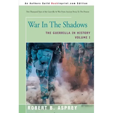 War in the Shadows: The Guerrilla in History Volume 1