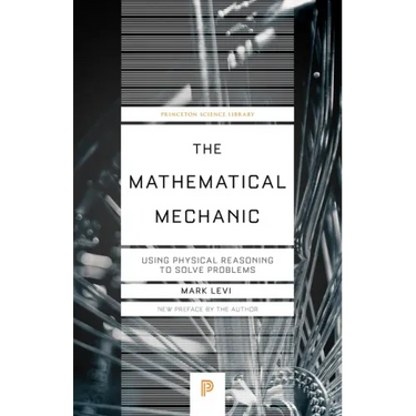 The Mathematical Mechanic: Using Physical Reasoning to Solve Problems