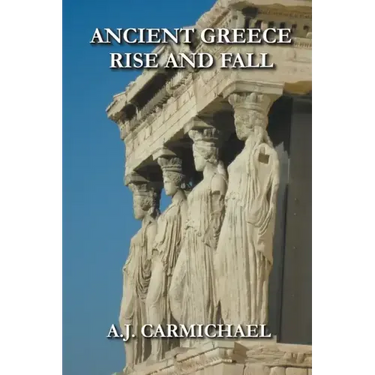 Ancient Greece, Rise and Fall