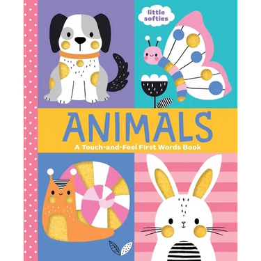 Animals: A Touch-And-Feel First Words Book: A Little Softies Board Book