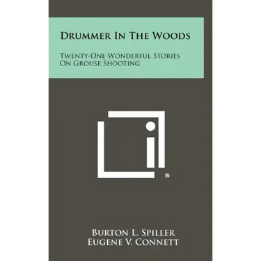 Drummer In The Woods: Twenty-One Wonderful Stories On Grouse Shooting