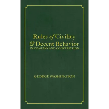 Rules of Civility & Decent Behavior In Company and Conversation
