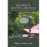 Prospect, South Carolina: The Good and Not So Good Times