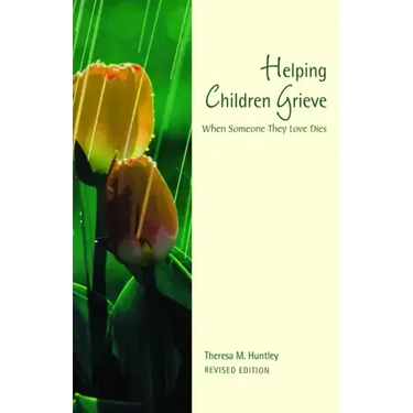 Helping Children Grieve, Revised Edition: When Someone They Love Dies