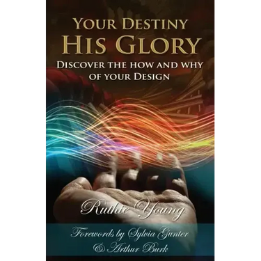 Your Destiny, His Glory!: The How and Why of Your Design