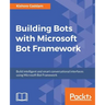 Building Bots with Microsoft Bot Framework