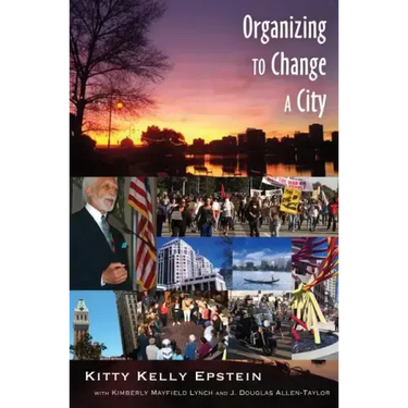 Organizing to Change a City: In collaboration with Kimberly Mayfield Lynch and J. Douglas Allen-Taylor