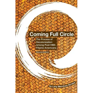 Coming Full Circle: The Process of Decolonization Among Post-1965 Filipino Americans