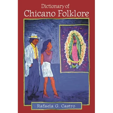 Dictionary of Chicano Folklore