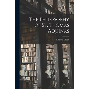 The Philosophy of St. Thomas Aquinas