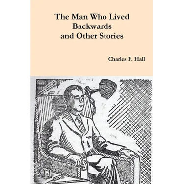 The Man Who Lived Backwards and Other Stories