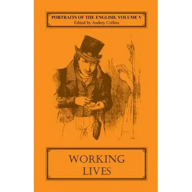 Portraits of the English, Volume V: Working Lives