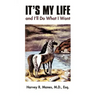 It's My Life and I'll Do What I Want