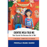 Cuentos Wela Told Me: That Scared the Beeswax Out of Me!: A Bilingual Capirotada of Musings (Extended Edition)