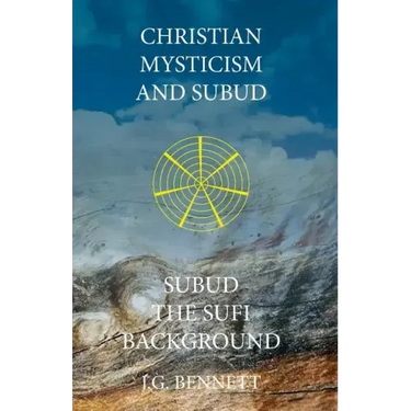 Christian Mysticism and Subud: and Subud the Sufi Background