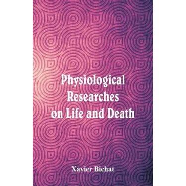 Physiological Researches on Life and Death