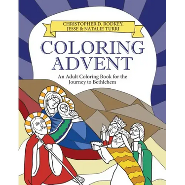 Coloring Advent: An Adult Coloring Book for the Journey to Bethlehem