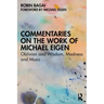 Commentaries on the Work of Michael Eigen: Oblivion and Wisdom, Madness and Music