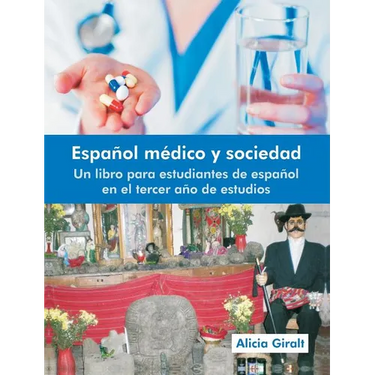 Espanol Medico y Sociedad: Un Libro Para Estudiantes de Espanol En El Tercer Ano de Estudios