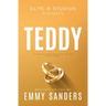 Teddy (Elite 8 Studios Book 5): Alternate Cover