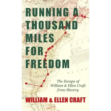 Running a Thousand Miles for Freedom - The Escape of William and Ellen Craft from Slavery;With an Introductory Chapter by Frederick Douglass