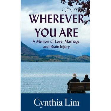 Wherever You Are: A Memoir of Love, Marriage, and Brain Injury