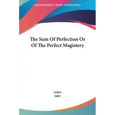 The Sum of Perfection or of the Perfect Magistery