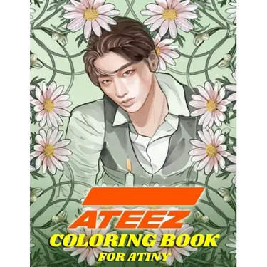 ATEEZ Coloring Book for ATINY: Relaxation, Fun, Creativity,
