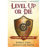 Level Up or Die: A LitRPG Steampunk Adventure
