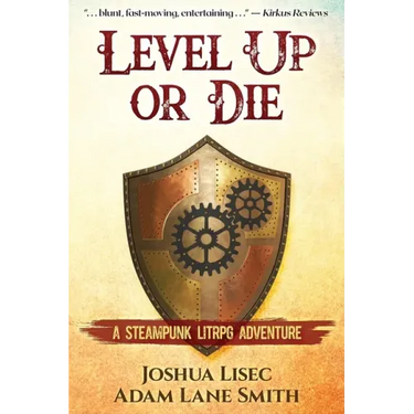 Level Up or Die: A LitRPG Steampunk Adventure