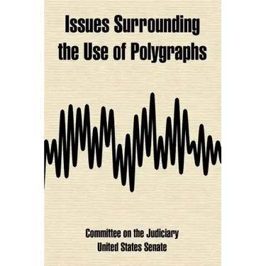 Issues Surrounding the Use of Polygraphs