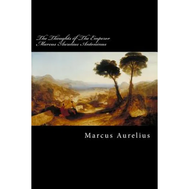 The Thoughts of The Emperor Marcus Aurelius Antoninus