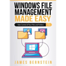 Windows File Management Made Easy: Take Control of Your Files and Folders