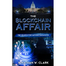 The Blockchain Affair: The Search for Satoshi Nakamoto