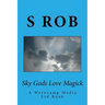 Sky Gods Love Magick