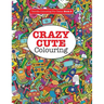 Crazy Cute Colouring (Terrific Colouring for Teens )