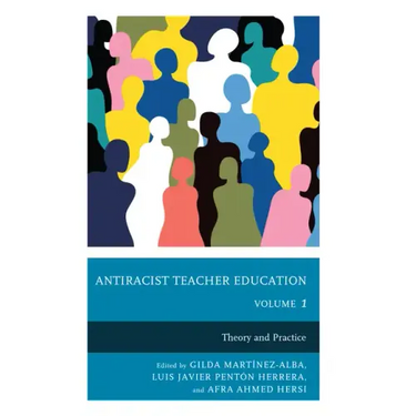 Antiracist Teacher Education: Theory and Practice