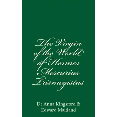 The Virgin Of The World Of Hermes Mercurius Trismegistus