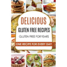 Gluten Free: Gluten Free Recipes - Gluten Free Cookbook - Gluten Free Diet - Gluten Free Books - Gluten Free Baking - Gluten Free Recipes