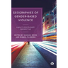 Geographies of Gender-Based Violence: A Multi-Disciplinary Perspective