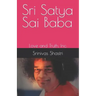 Sri Satya Sai Baba: Love and Truth, Inc.