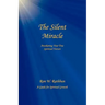 The Silent Miracle: Awakening Your True Spiritual Nature