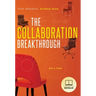 The Collaboration Breakthrough: Think Differently. Achieve More (Revised & Updated)