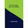 General Gordon, Saint and Soldier
